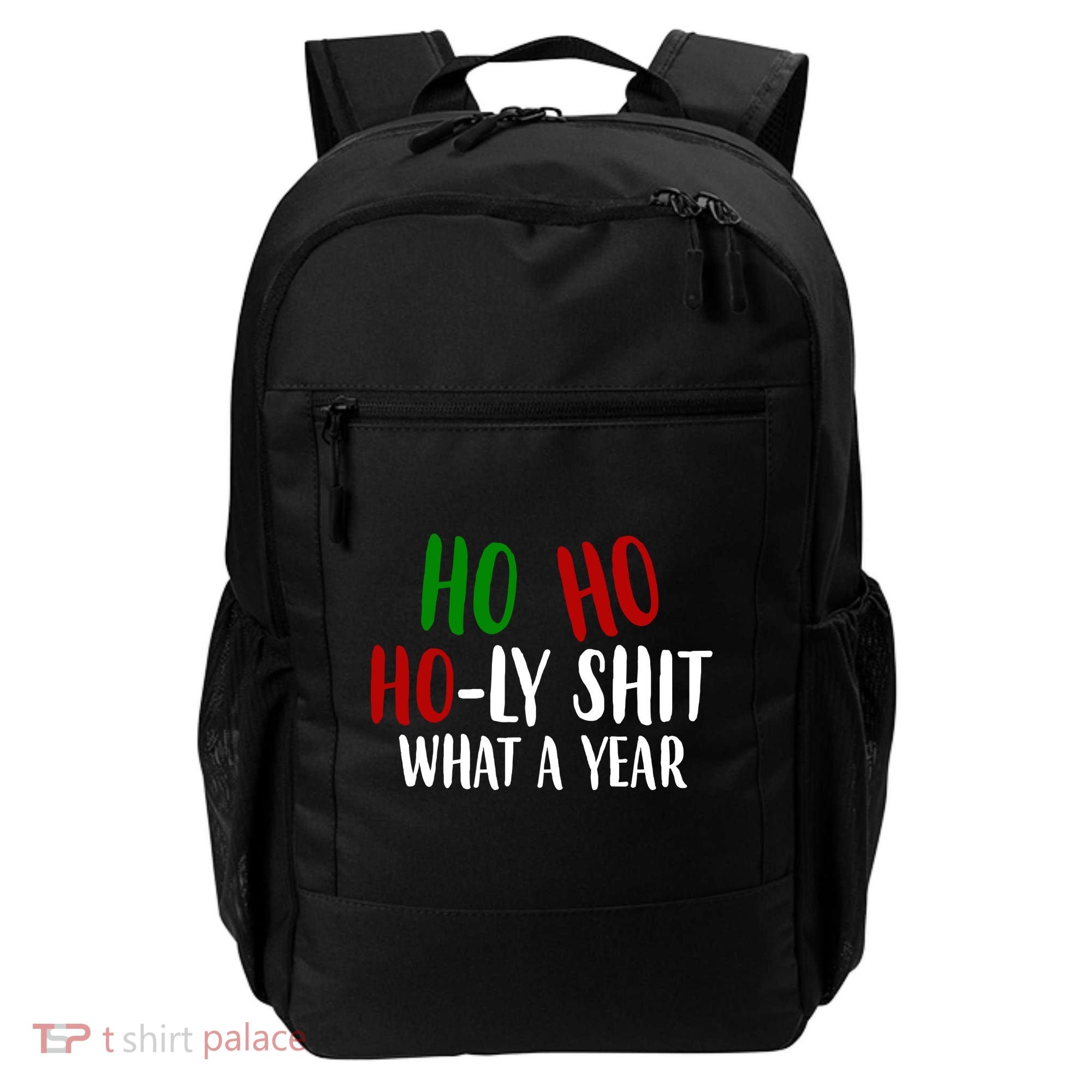 Ho Ho Holy Sh*t What A Year Funny Christmas Backpack