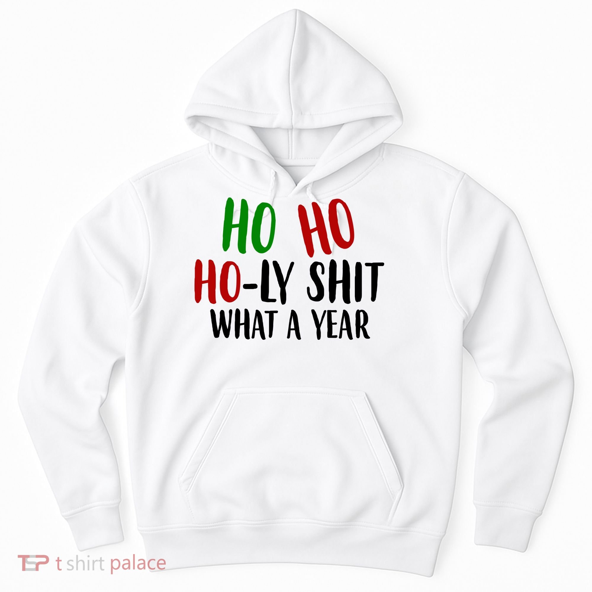 Ho Ho Holy Sh*t What A Year Funny Christmas Hoodie