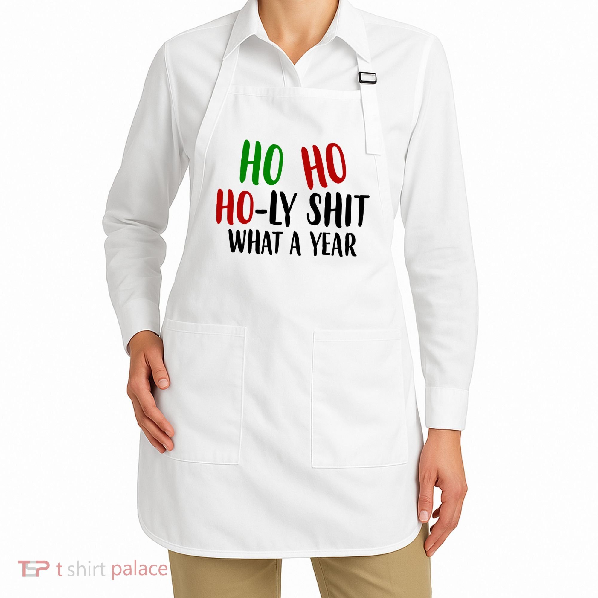 Ho Ho Holy Sh*t What A Year Funny Christmas Apron