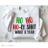 Ho Ho Holy Sh*t What A Year Funny Christmas Sweatshirt thumb 2