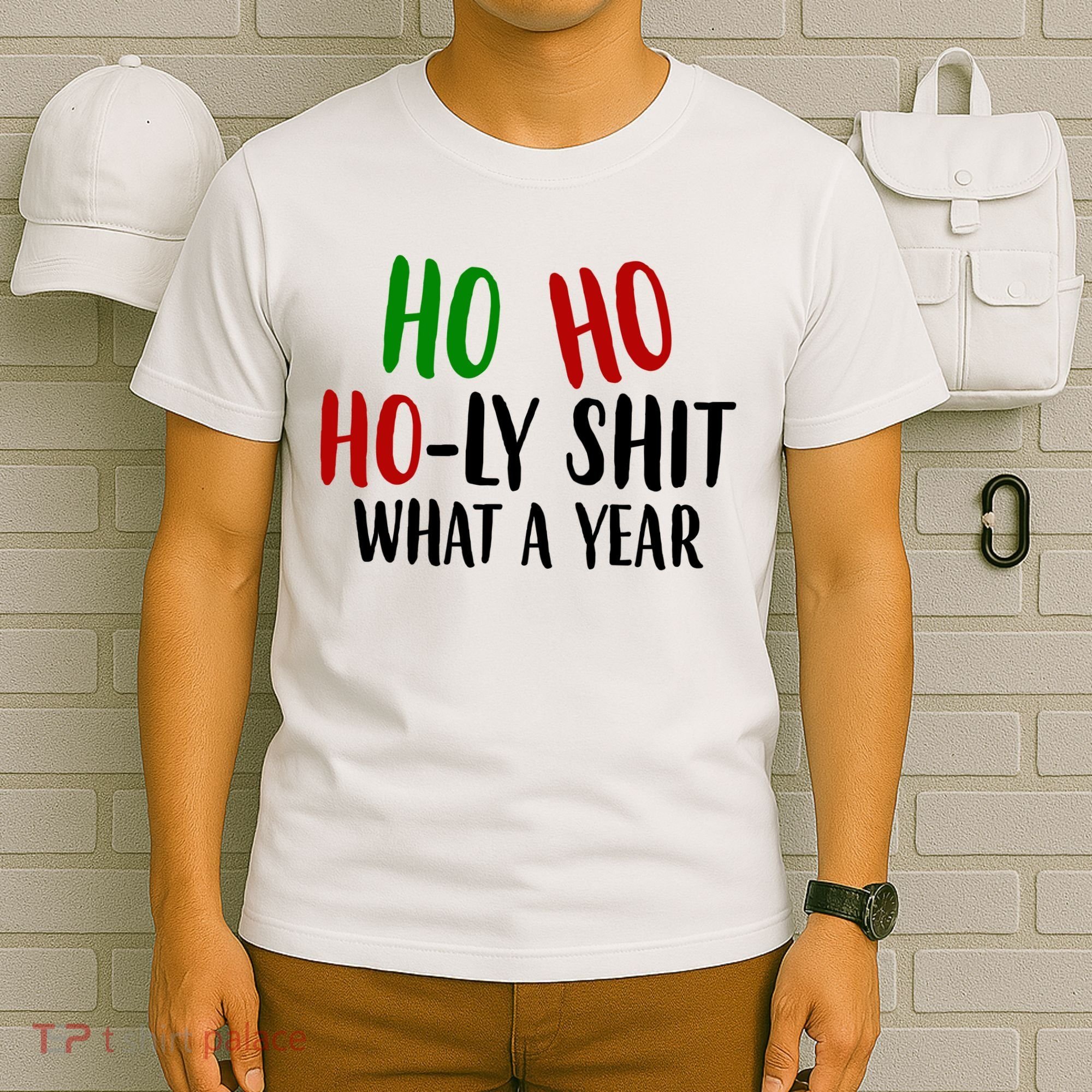 Ho Ho Holy Sh*t What A Year Funny Christmas T-Shirt