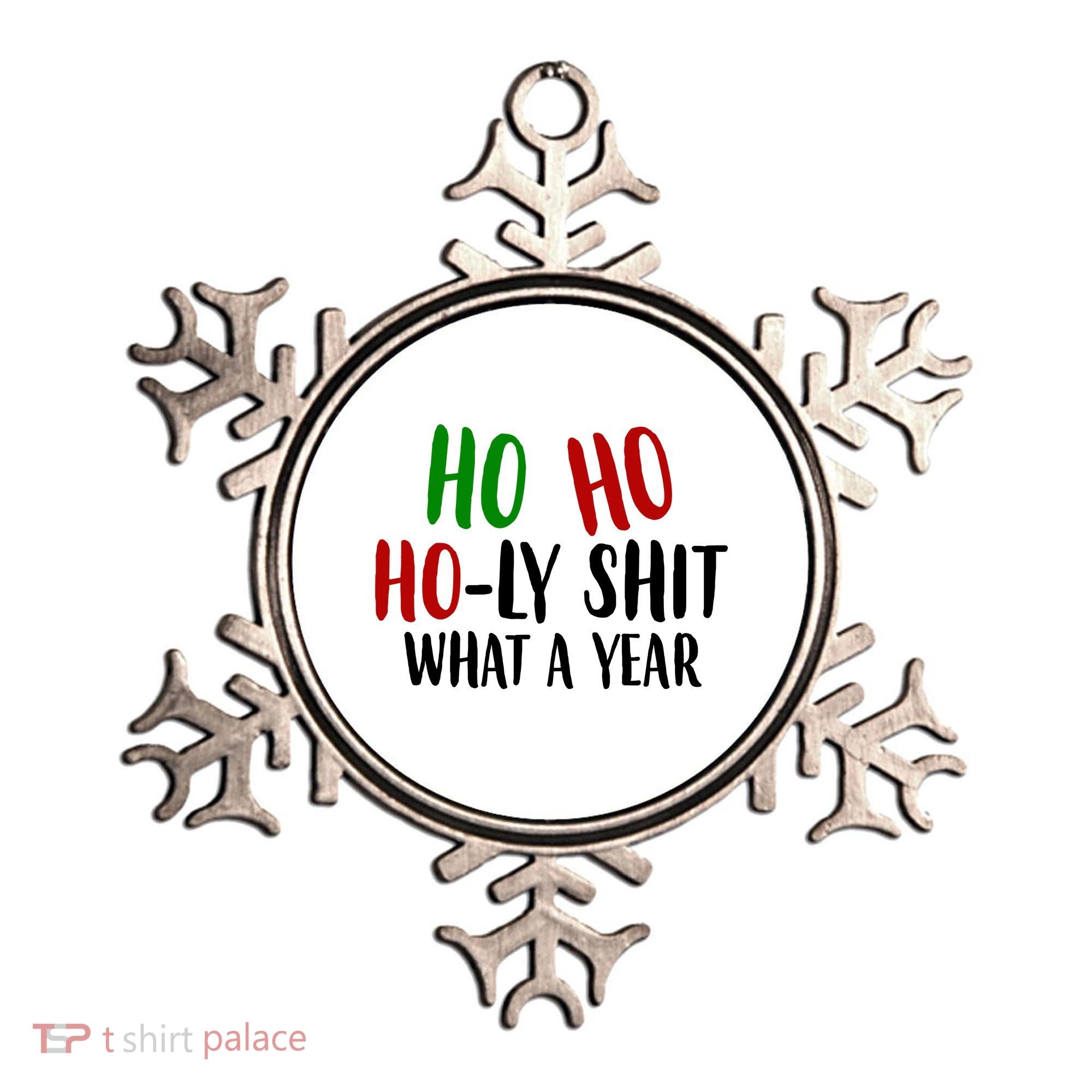 Ho Ho Holy Sh*t What A Year Funny Christmas Ornament