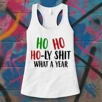 Ho Ho Holy Sh*t What A Year Funny Christmas Women's Tank Top thumb 3