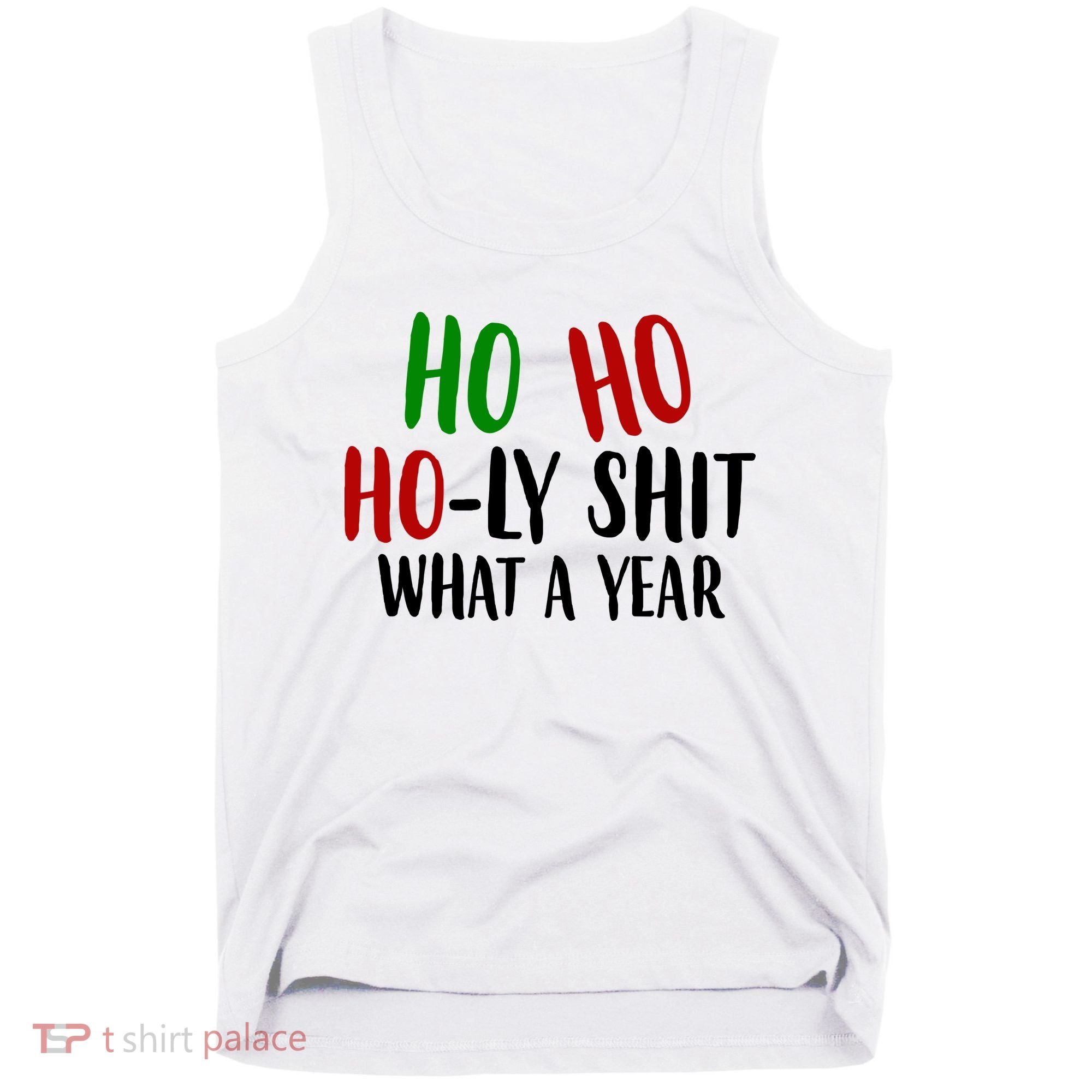 Ho Ho Holy Sh*t What A Year Funny Christmas Tank Top