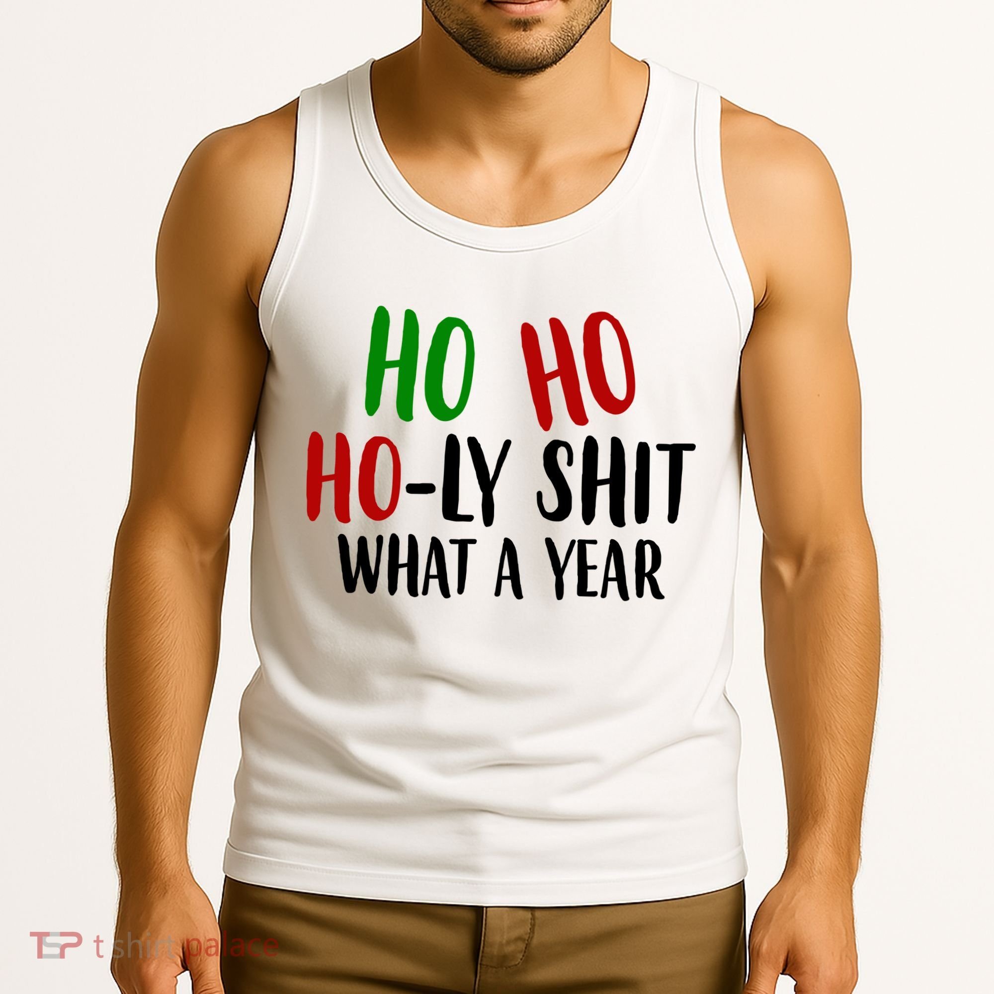 Ho Ho Holy Sh*t What A Year Funny Christmas Tank Top