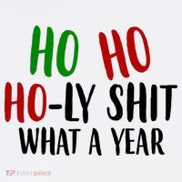 Ho Ho Holy Sh*t What A Year Funny Christmas Kids T-Shirt thumb 4