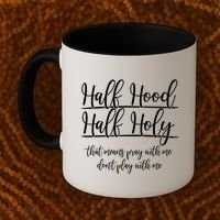 Half Hood Half Holy That Means Pray With Me Dont Play With Me Coffee Mug thumb 2