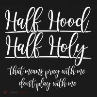 Half Hood Half Holy That Means Pray With Me Dont Play With Me Women's Hoodie thumb 2