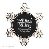 Half Hood Half Holy That Means Pray With Me Dont Play With Me Ornament thumb 0