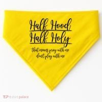 Half Hood Half Holy That Means Pray With Me Dont Play With Me USA-Made Doggie Bandana thumb 0