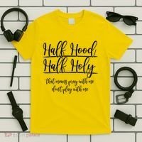 Half Hood Half Holy That Means Pray With Me Dont Play With Me T-Shirt thumb 5