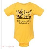 Half Hood Half Holy That Means Pray With Me Dont Play With Me Baby Bodysuit thumb 0