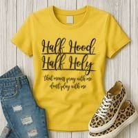 Half Hood Half Holy That Means Pray With Me Dont Play With Me Women's T-Shirt thumb 3