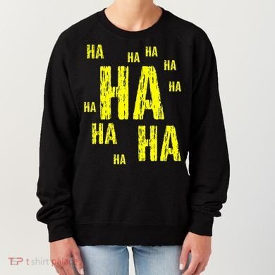 Ha Ha Ha Funny Comic Joke Women's Sweatshirt