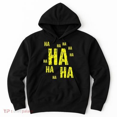 Ha Ha Ha Funny Comic Joke Hoodie