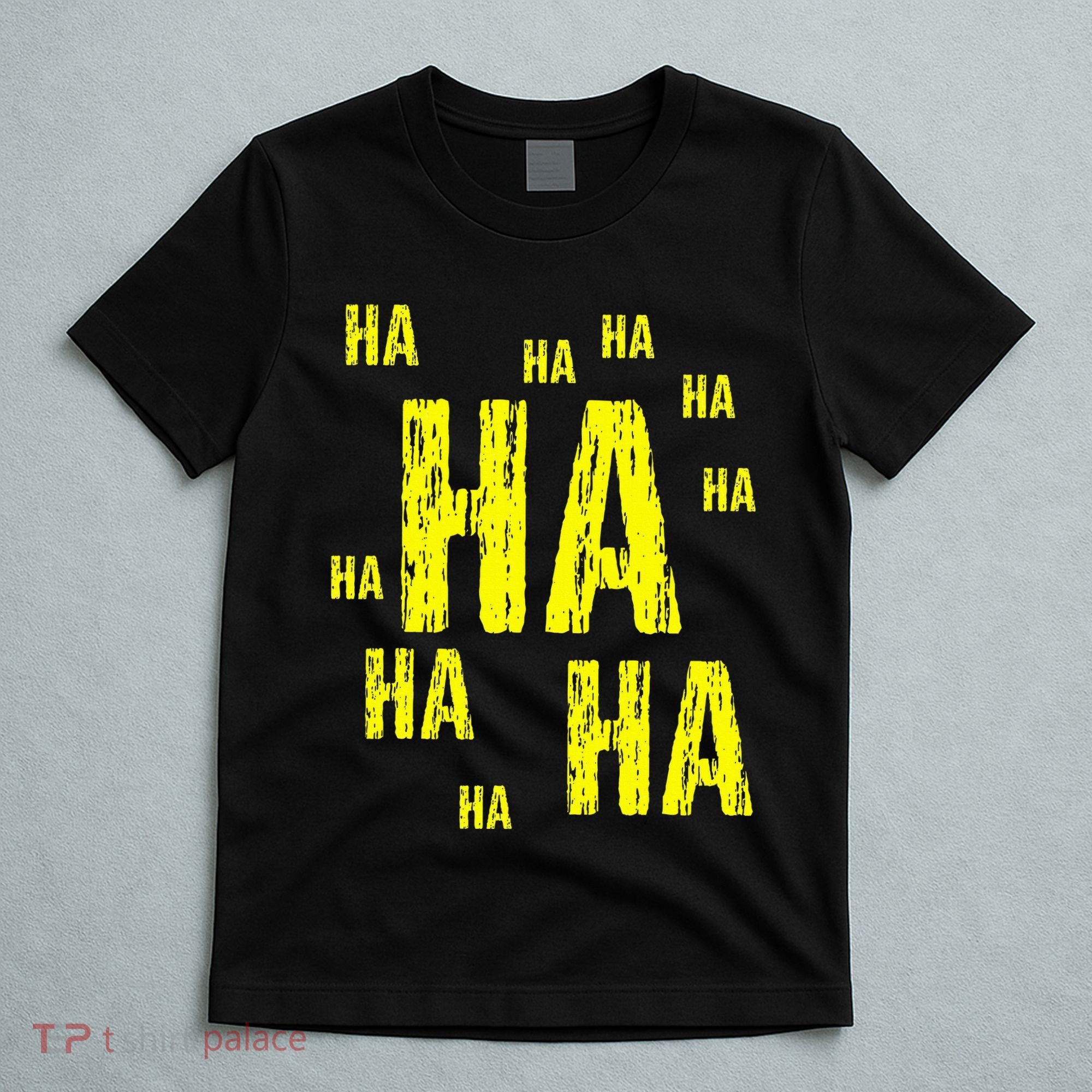 Ha Ha Ha Funny Comic Joke T-Shirt