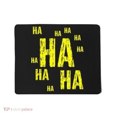 Ha Ha Ha Funny Comic Joke Mousepad