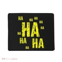 Ha Ha Ha Funny Comic Joke Mousepad thumb 0