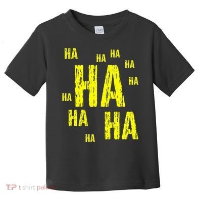 Ha Ha Ha Funny Comic Joke Toddler T-Shirt