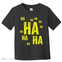 Ha Ha Ha Funny Comic Joke Toddler T-Shirt thumb 0