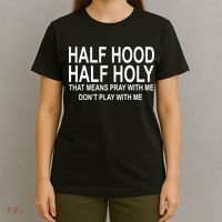 Half Hood Half Holy Pray With Me Funny T-Shirt thumb 4