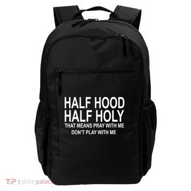 Half Hood Half Holy Pray With Me Funny Backpack
