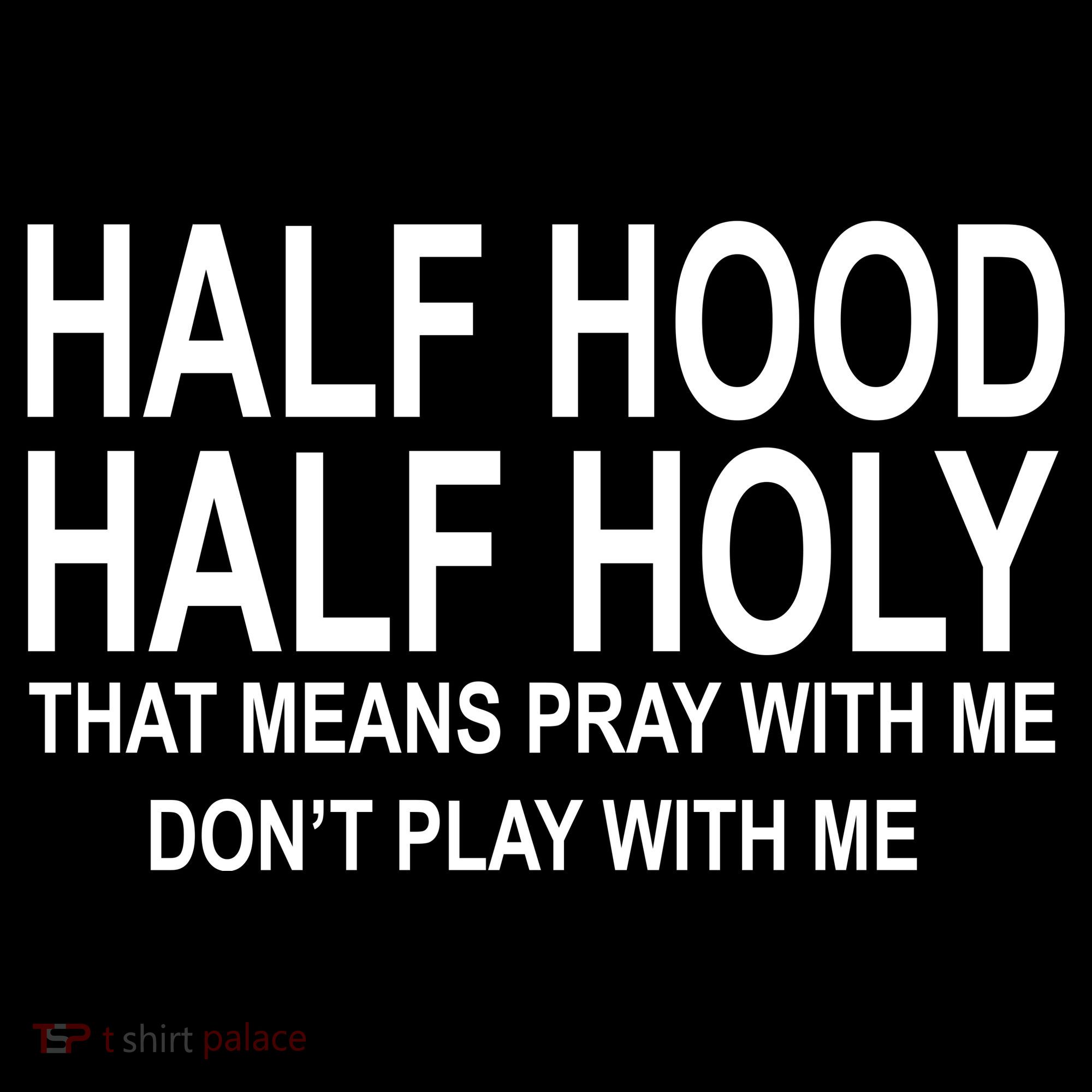 Half Hood Half Holy Pray With Me Funny Women's Hoodie