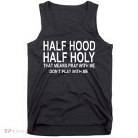 Half Hood Half Holy Pray With Me Funny Tank Top thumb 0