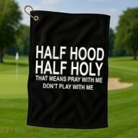 Half Hood Half Holy Pray With Me Funny Golf Towel thumb 1