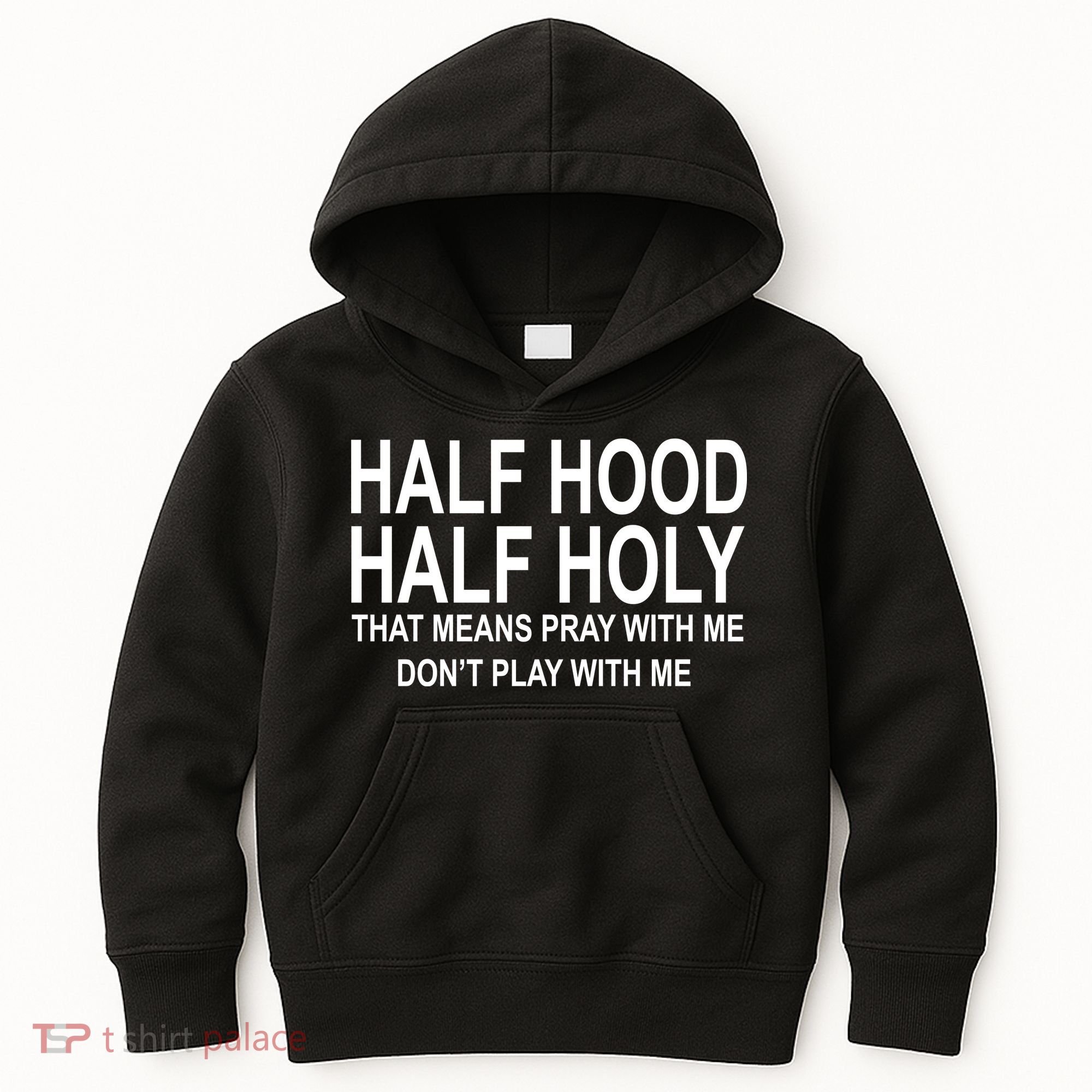 Half Hood Half Holy Pray With Me Funny Kids Hoodie