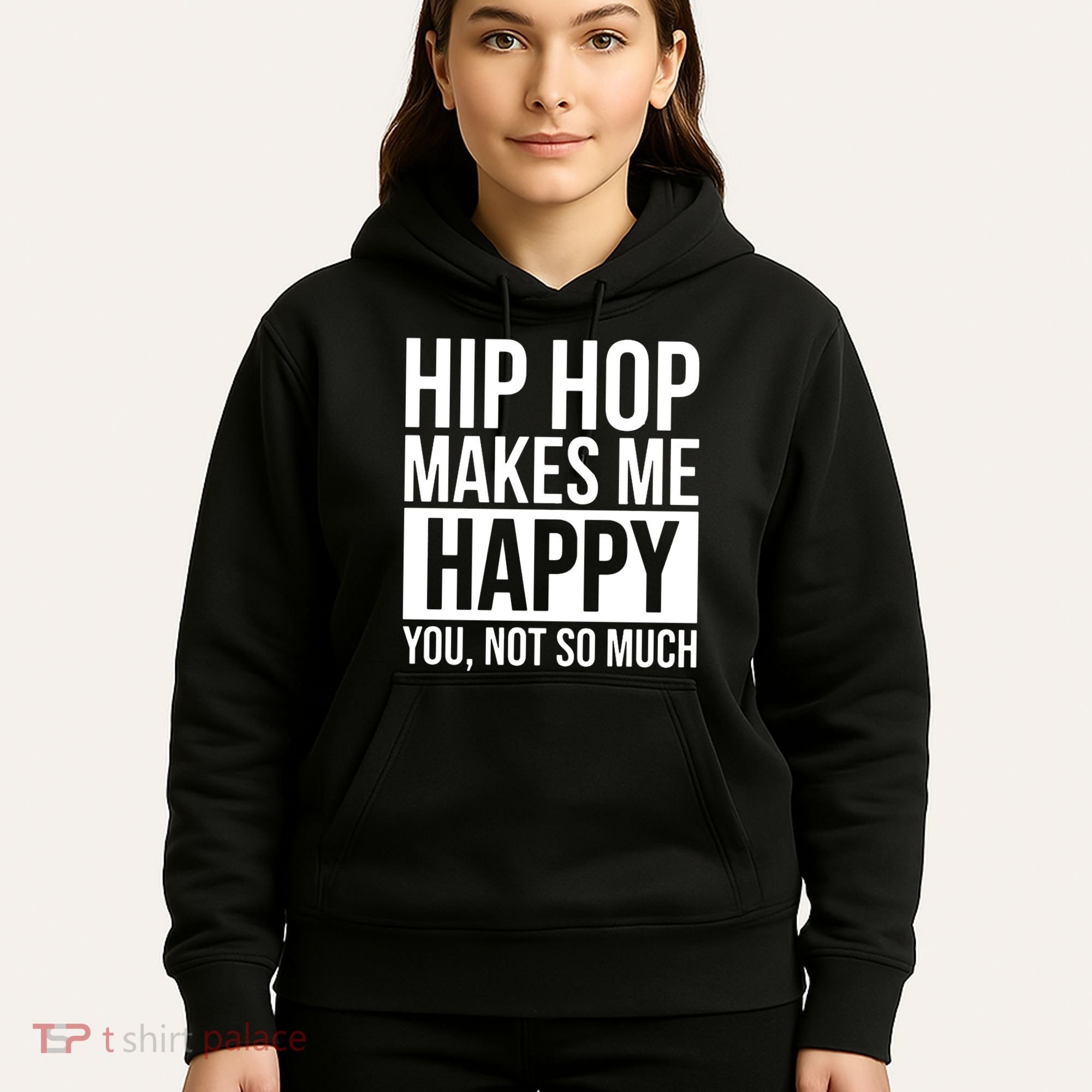 Hip Hop Happy You, Not So Much Hoodie