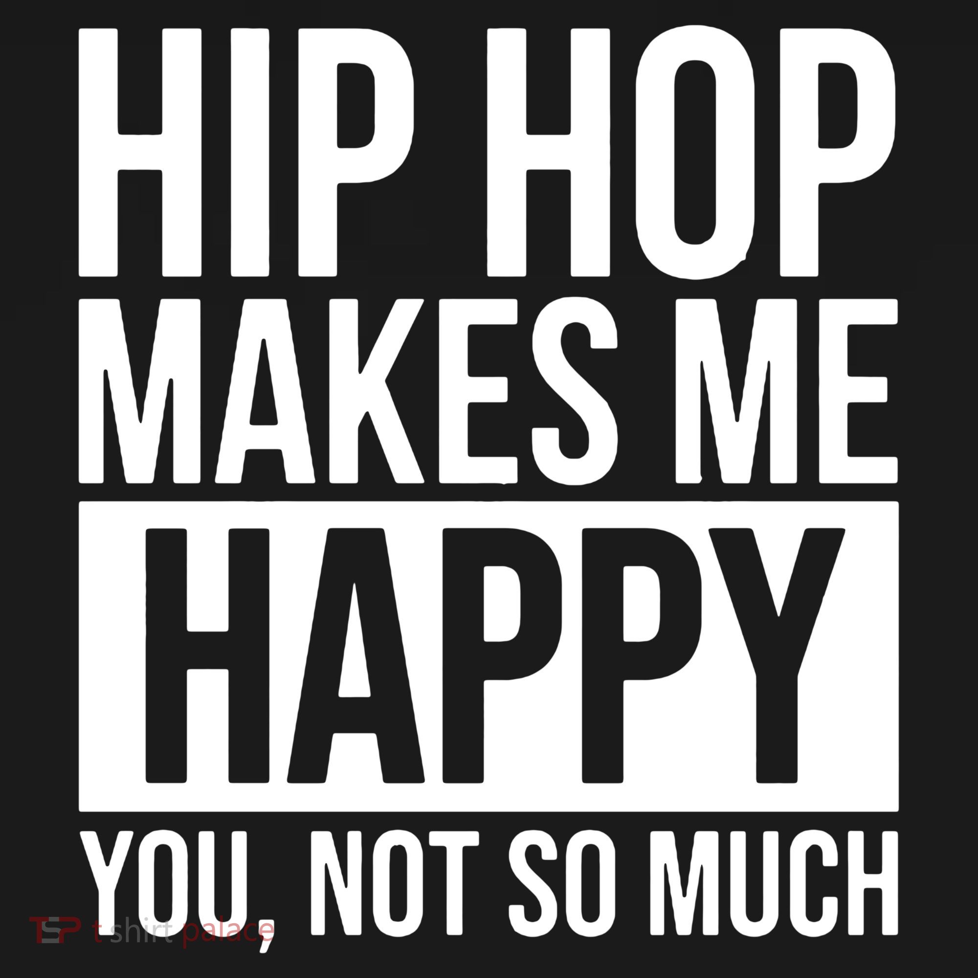Hip Hop Happy You, Not So Much Sweatshirt