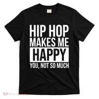 Hip Hop Happy You, Not So Much T-Shirt thumb 0