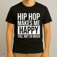 Hip Hop Happy You, Not So Much T-Shirt thumb 3