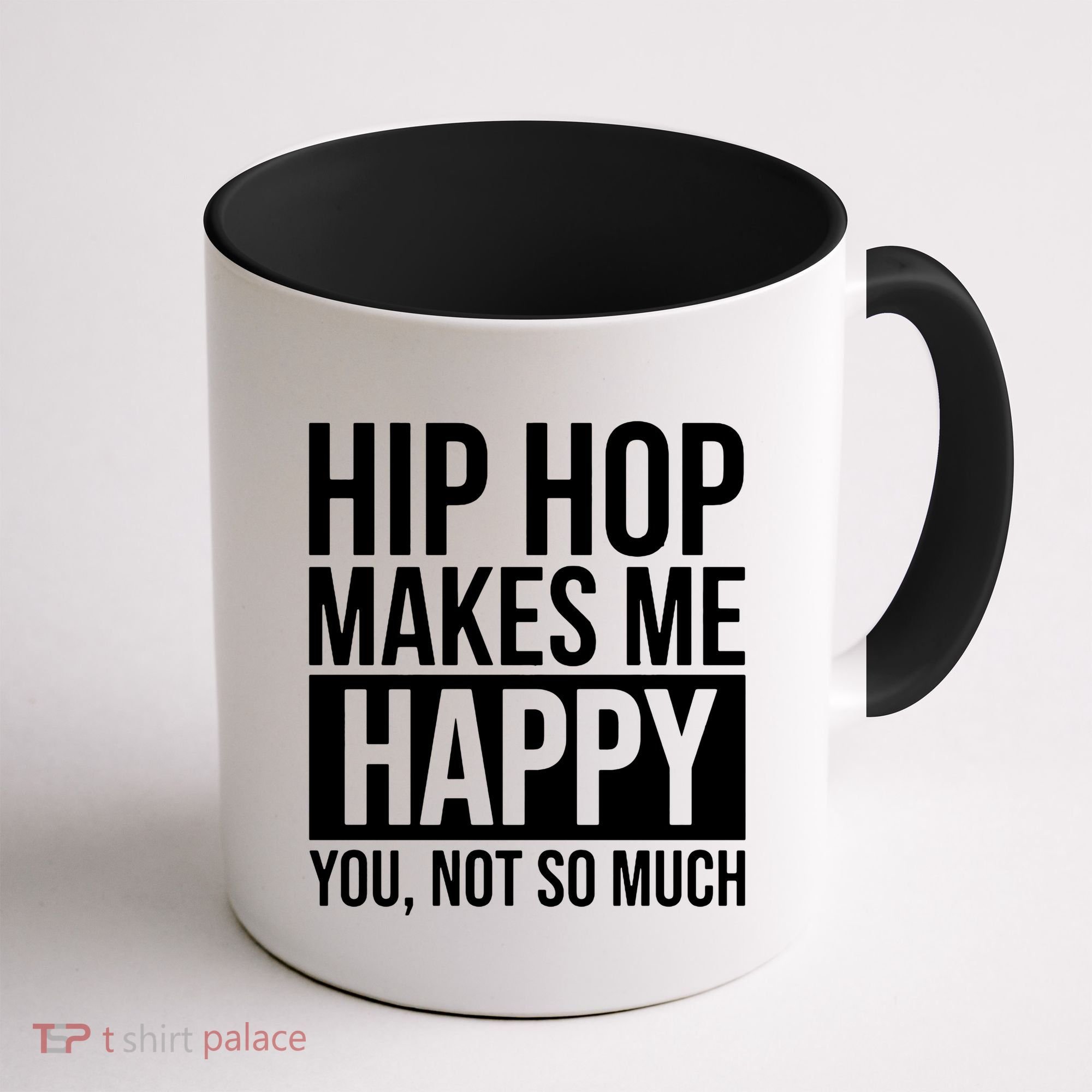 Hip Hop Happy You, Not So Much Coffee Mug