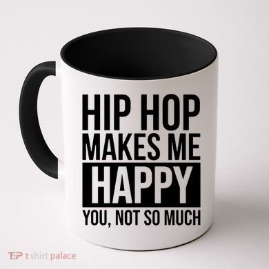 Hip Hop Happy You, Not So Much Coffee Mug