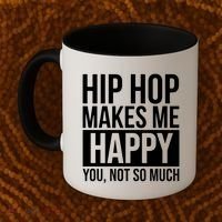 Hip Hop Happy You, Not So Much Coffee Mug thumb 2