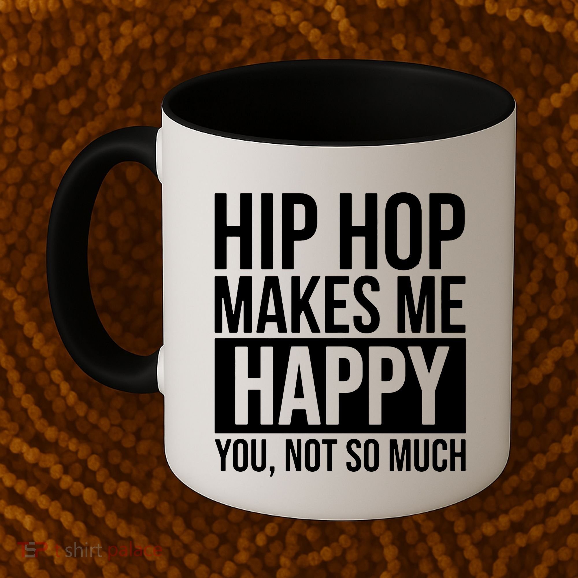 Hip Hop Happy You, Not So Much Coffee Mug