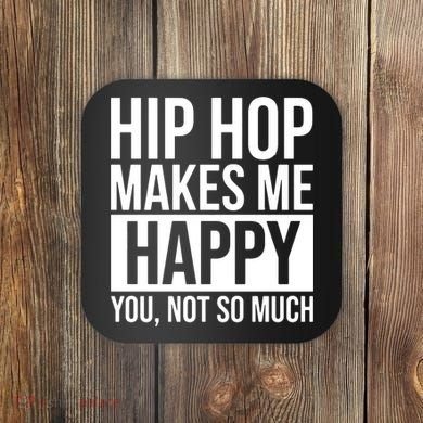 Hip Hop Happy You, Not So Much Coaster
