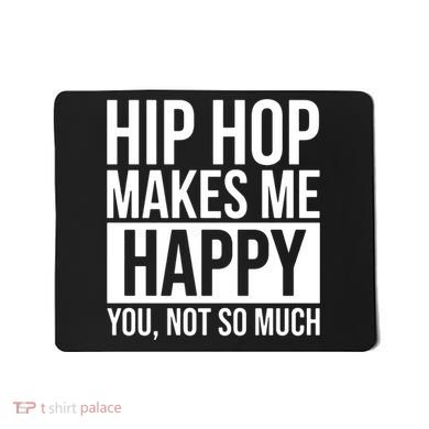 Hip Hop Happy You, Not So Much Mousepad