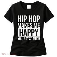 Hip Hop Happy You, Not So Much Women's T-Shirt thumb 0