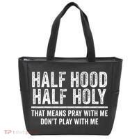 Half Hood Half Holy That Means Pray With Me Funny Tote Bag thumb 0
