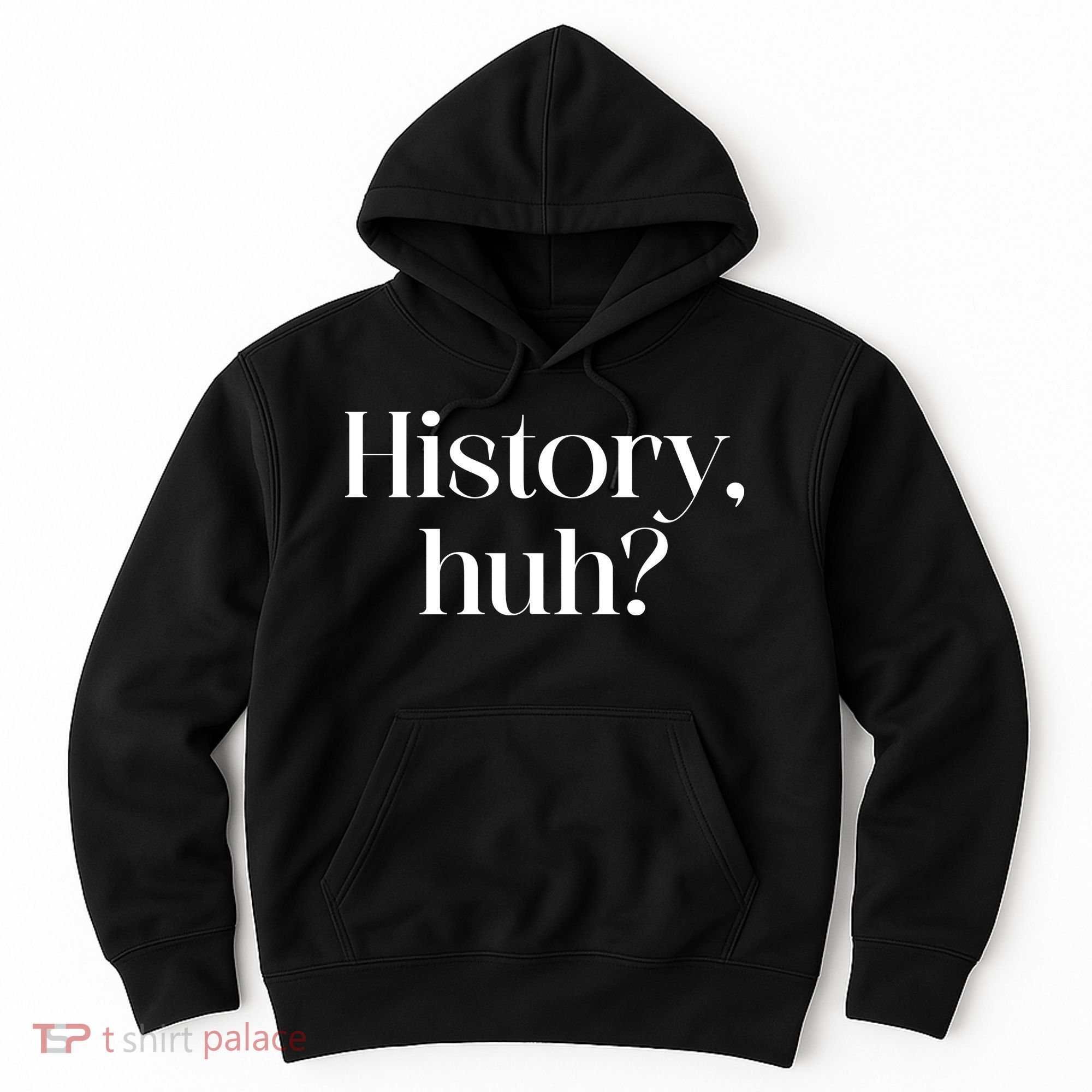 History Huh? Hoodie