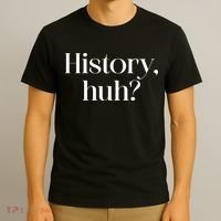 History Huh? T-Shirt thumb 3