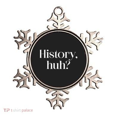History Huh? Ornament