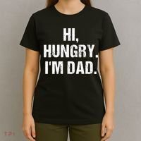 Hi Hungry I'm Dad T-Shirt thumb 4
