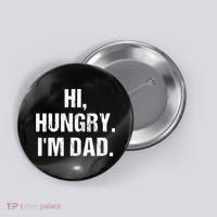 Hi Hungry I'm Dad Button thumb 0