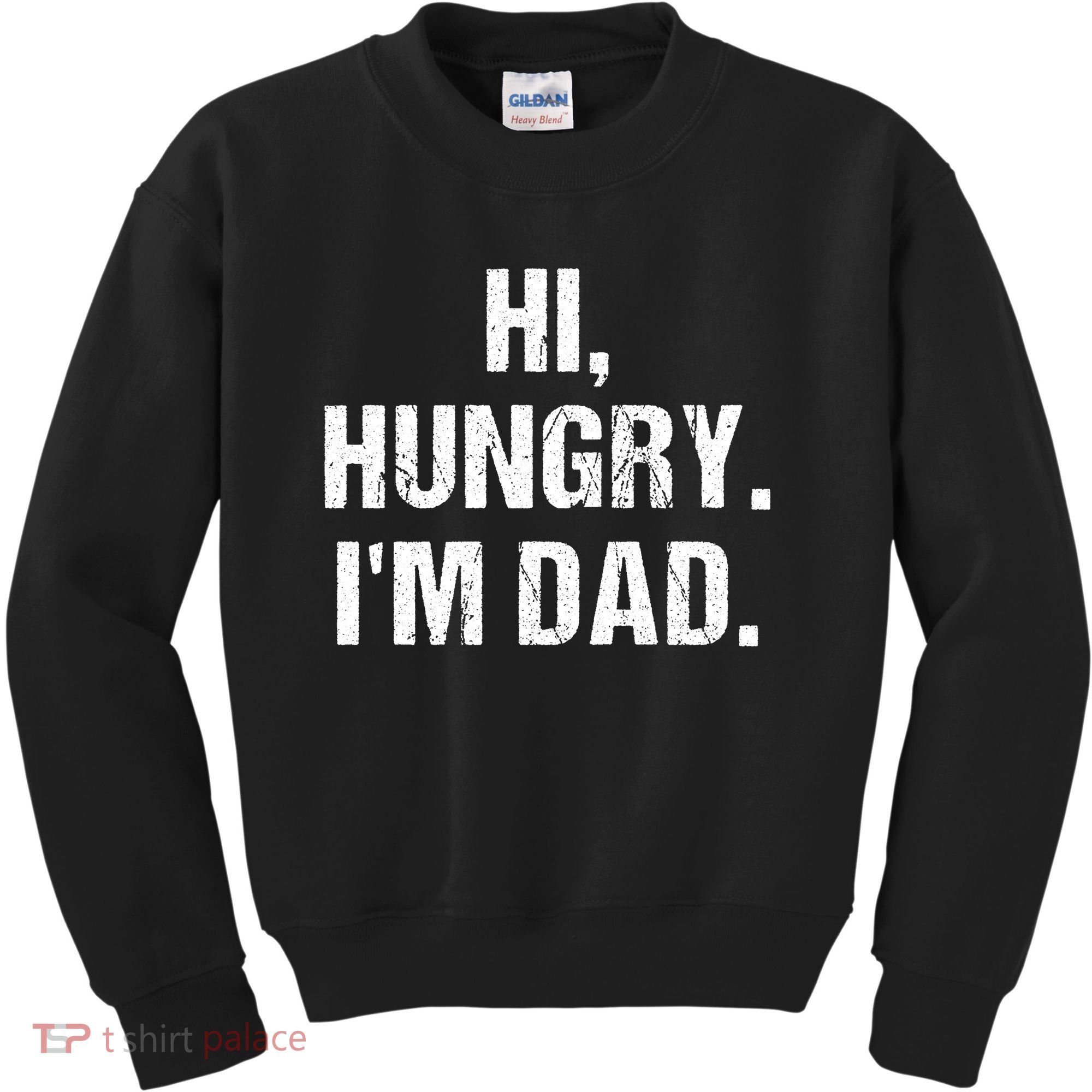 Hi Hungry I'm Dad Kids Sweatshirt