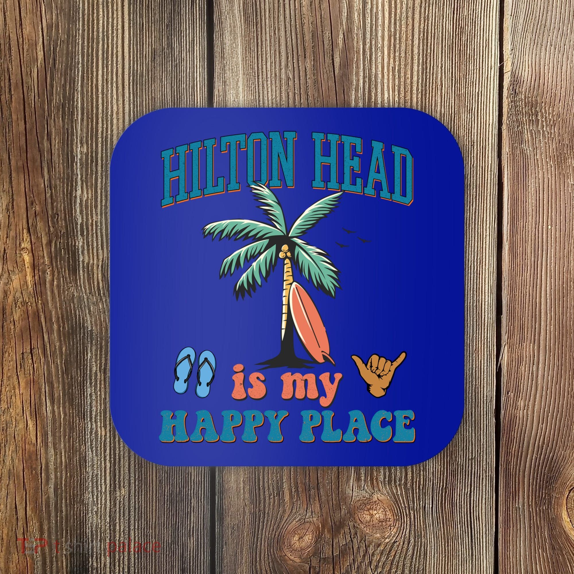 Hilton Head Island Is My Happy Place Beach Palm Trees Summer Gift Coaster