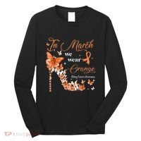 High Heel In March We Wear Orange Multiple Sclerosis Warrior Long Sleeve Shirt thumb 0